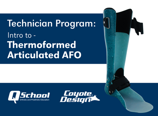 Technician Program: Intro to - Thermoformed Articulated AFO